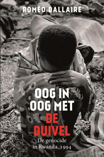 Oog in oog met de duivel. De genocide in Rwanda, 1994