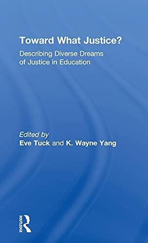 Toward What Justice?: Describing Diverse Dreams of Justice in Education