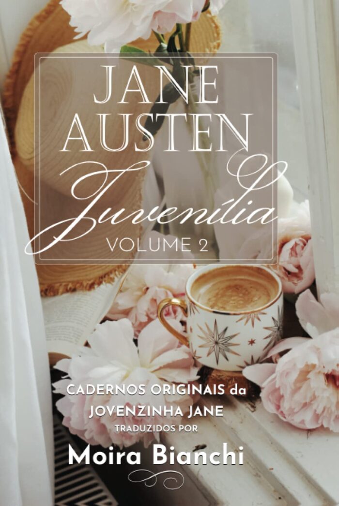 Jane Austen Juvenília - volume 2: Cadernos originais da Jovenzinha Jane