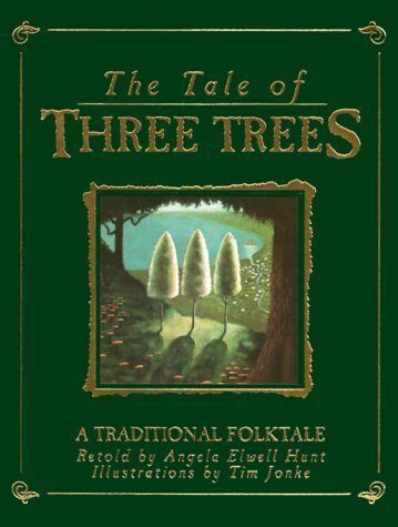 The Tale of Three Trees : A Traditional Folktale