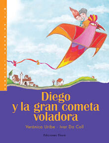 Diego y la gran cometa voladora (Coleccion Primeras Lecturas)