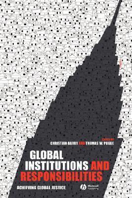 Global Institutions and Responsibilities: Achieving Global Justice