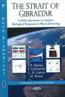 The Strait of Gibraltar: A Field Laboratory to Analyze Biological Response to Physical Forcing