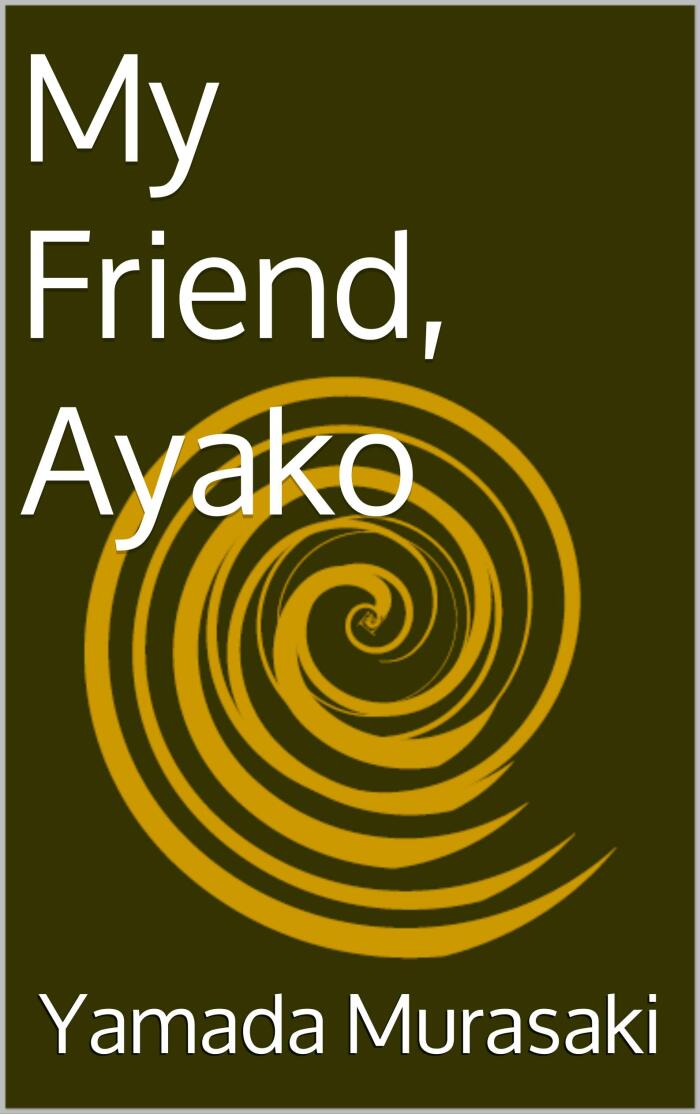 My Friend, Ayako