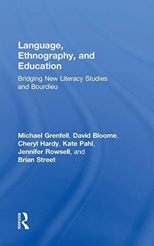 Language, Ethnography, and Education: Bridging New Literacy Studies and Bourdieu
