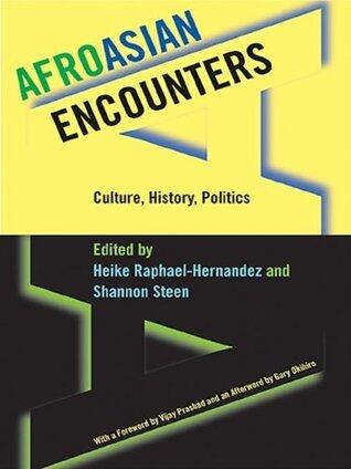 AfroAsian Encounters: Culture, History, Politics