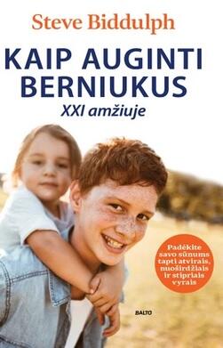 Kaip auginti berniukus XXI amžiuje