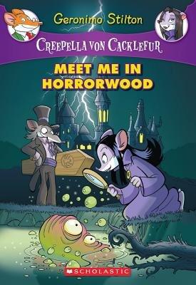 Meet Me in Horrorwood[GERONIMO STILTON CREEPELLA MEE][Paperback]