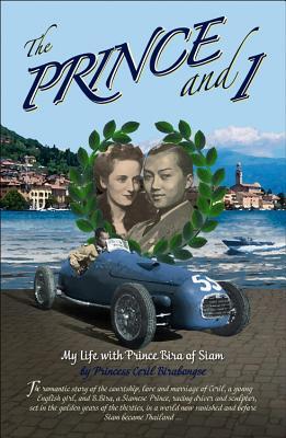 The Prince & I: My Life with Prince Bira of Siam