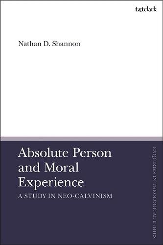 Absolute Person and Moral Experience (A Study in Neo-Calvinism)