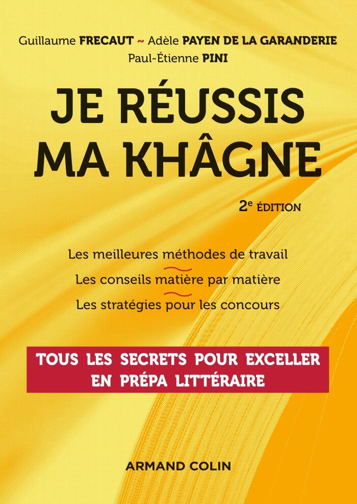 Je réussis ma khâgne - 2e éd. : Tous les secrets pour exceller en prépa littéraire