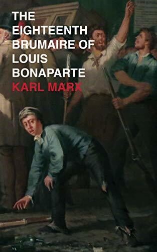The Eighteenth Brumaire of Louis Bonaparte