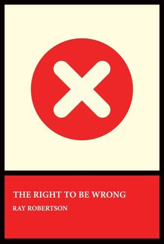 The Right to Be Wrong