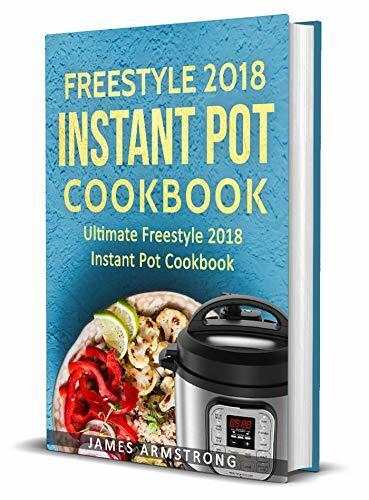 Freestyle Instant Pot Cookbook 2018: Ultimate Freestyle Instant Pot Cookbook 2018: Simple and Delicious Freestyle Instant Pot Recipes: Freestyle Instant ... Loss