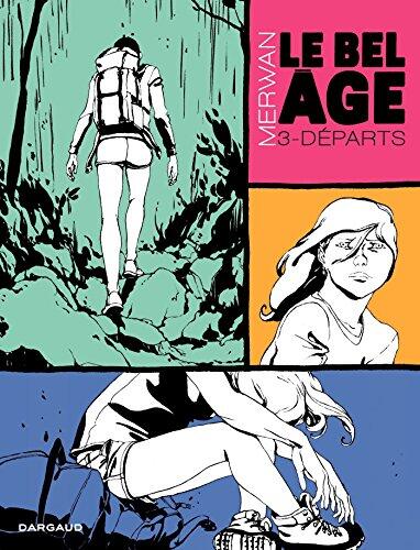 Le Bel âge - Tome 3 - Départs