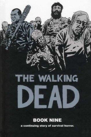 The Walking Dead: Book 9