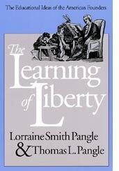 The Learning of Liberty: The Educational Ideas of the American Founders