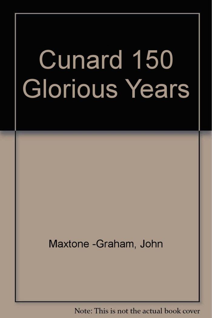 Cunard: 150 Glorious Years