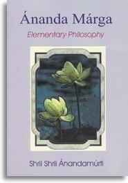 Ananda Marga: Elementary Philosophy