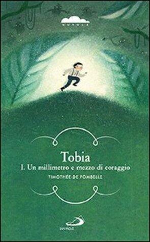 Tobia. Un millimetro al giorno di coraggio