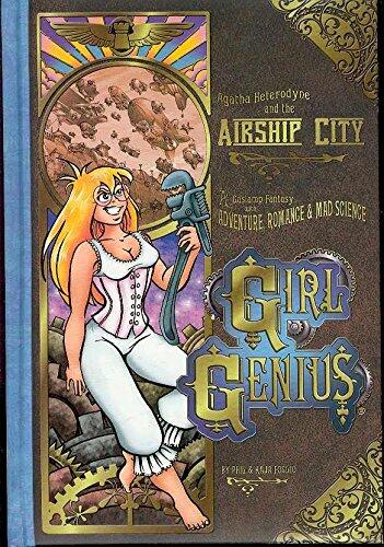 Girl Genius Volume 2: Agatha Heterodyne & The Airship City