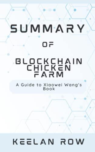 Summary of Blockchain Chicken Farm | A Guide to Xiaowei Wang's Book