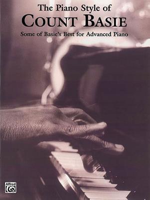 The Piano Style of Count Basie: Some of Basie's Best for Advanced Piano