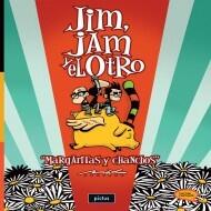 Jim, Jam y el otro: Margaritas y chanchos