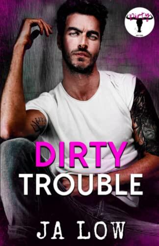 Dirty Trouble