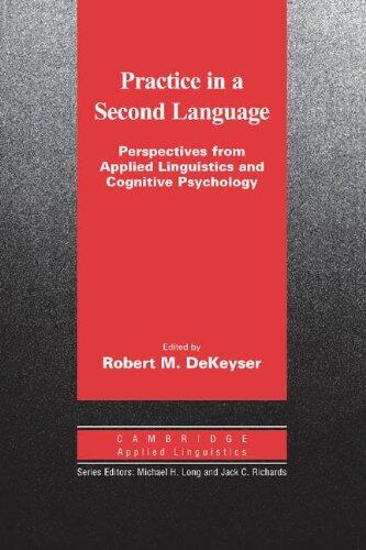 Practice in a Second Language: Perspectives from Applied Linguistics and Cognitive Psychology