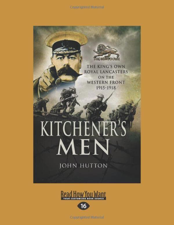 Kitchener's Men: The King's Own Royal Lancasters On The Western Front 1915-1918