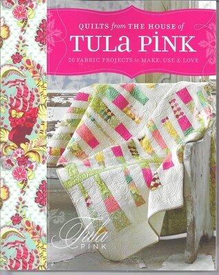 Quilts from the House of Tula Pink