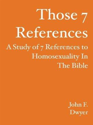 Those 7 References: A Study of 7 References to Homosexuality in the Bible