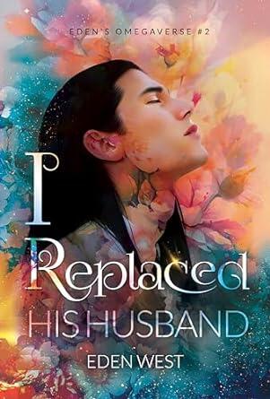 I Replaced His Husband