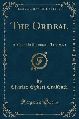 The Ordeal: A Mountain Romance of Tennessee