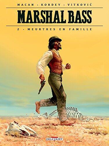 Marshal Bass, Tome 2: Meurtres en famille