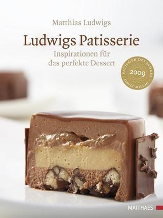 Ludwigs Patisserie: Inspirationen für das perfekte Dessert