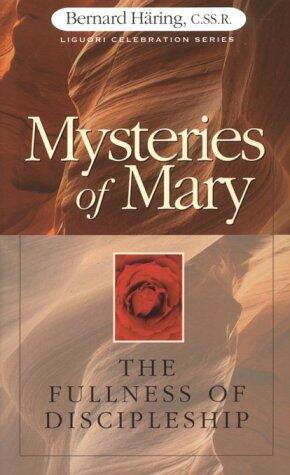 Mysteries of Mary: The Fullness of Discipleship