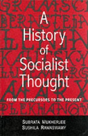A History of Socialist Thought: From the Precursors to the Present