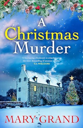 A Christmas Murder: A Brand New Gripping, Festive Cozy Mystery for Christmas 2024