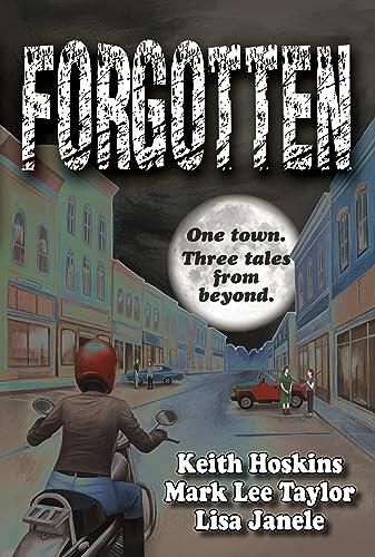 Forgotten: One town. Three tales from beyond