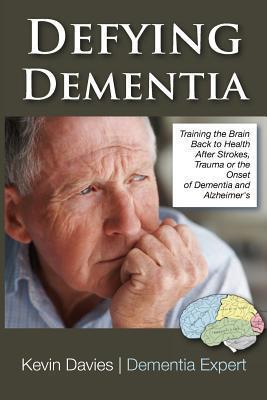 Defying Dementia: Training the Brain Back to Health
