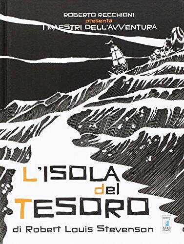 Roberto Recchioni presenta: I maestri dell'avventura. L'isola del tesoro da Robert Louis Stevenson