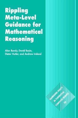 Rippling Meta-Level Guidance for Mathematical Reasoning. Cambridge Tracts in Theoretical Computer Science, No. 56