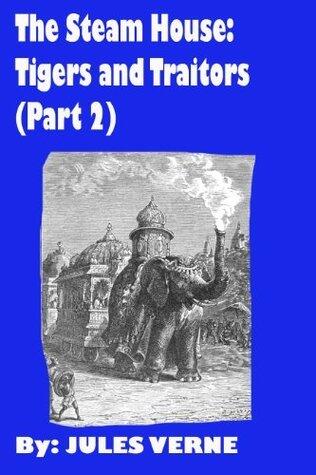 The Steam House: Tigers and Traitors (Part 2) (Illustrated) [1881]