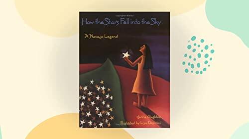 How the Stars Fell Into the Sky: A Navajo Legend