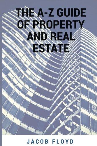 The A to Z Guide of Property and Real Estate