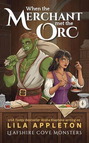 When the Merchant Met the Orc: A Cozy Fantasy Monster Romance