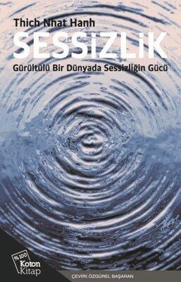 Sessizlik: Gürültülü Bir Dünyada Sessizligin Gücü