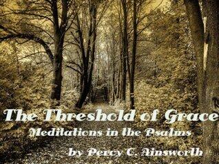 The Threshold Grace Meditations in the Psalms